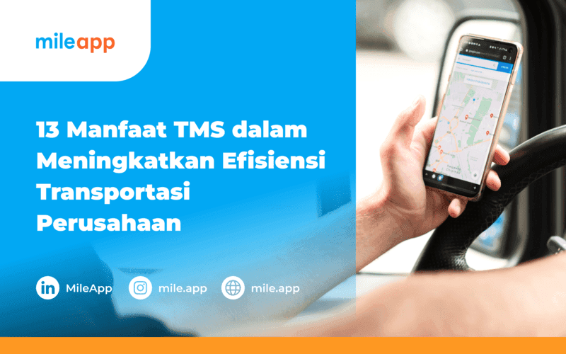 13 Manfaat TMS dalam Meningkatkan Efisiensi Transportasi Perusahaan Anda