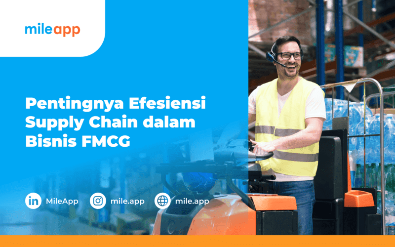 Pentingnya Efesiensi Supply Chain dalam Bisnis FMCG