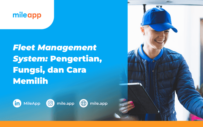 Fleet Management System: Pengertian, Fungsi, dan Cara Memilih