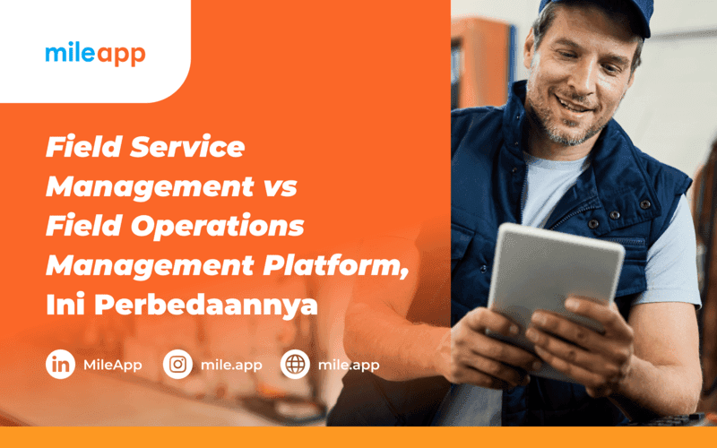 Field Service Management vs Field Operations Management Platform, Ini Perbedaannya