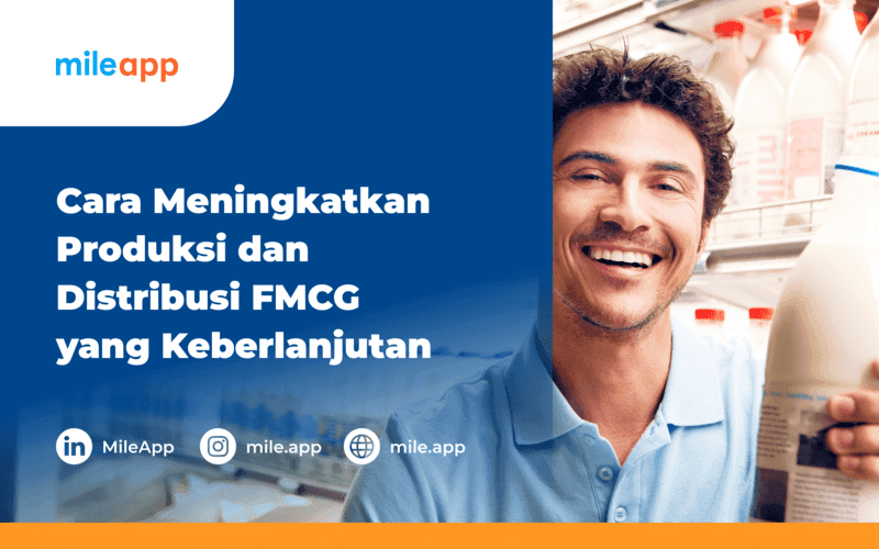 Cara Meningkatkan Produksi dan Distribusi FMCG Berkelanjutan