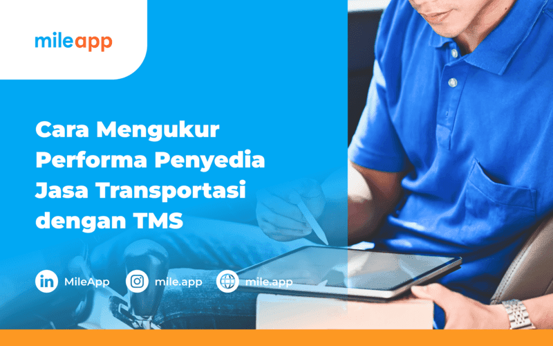 Cara Mengukur Performa Penyedia Jasa Transportasi dengan TMS