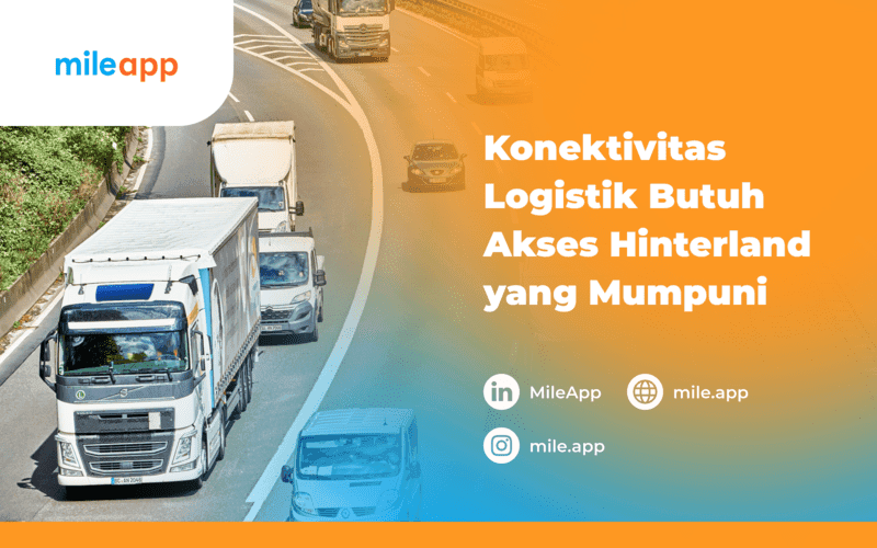 Akses Hinterland yang Mumpuni Menunjang Aktivitas Logistik