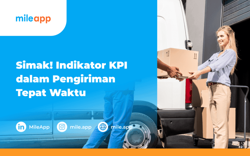 Simak! Indikator KPI dalam Pengiriman Tepat Waktu