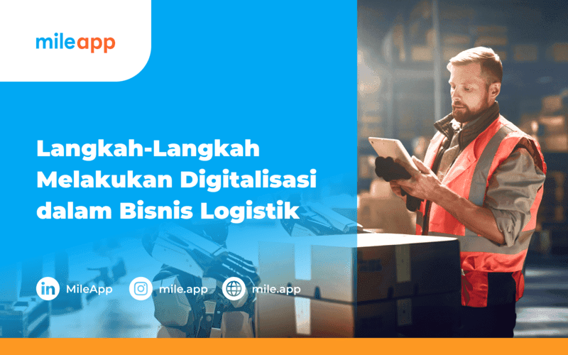 Langkah-Langkah Melakukan Digitalisasi dalam Bisnis Logistik