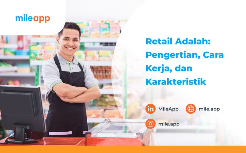 Retail Adalah: Pengertian, Cara Kerja, dan Karakteristik