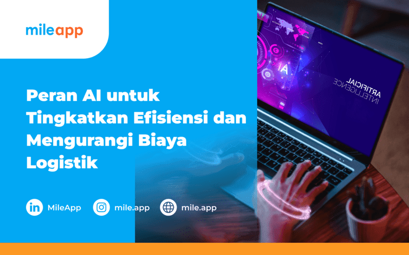 Peran AI untuk Tingkatkan Efisiensi dan Mengurangi Biaya Logistik