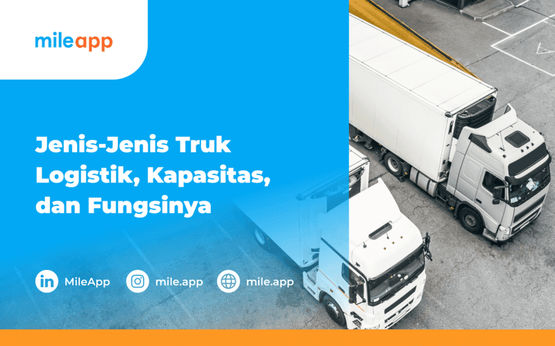Jenis - Jenis Truk Logistik: Kapasitas dan Fungsinya