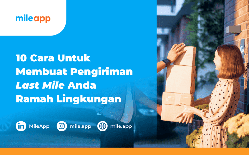 10 Cara Untuk Membuat Pengiriman Last Mile Ramah Lingkungan