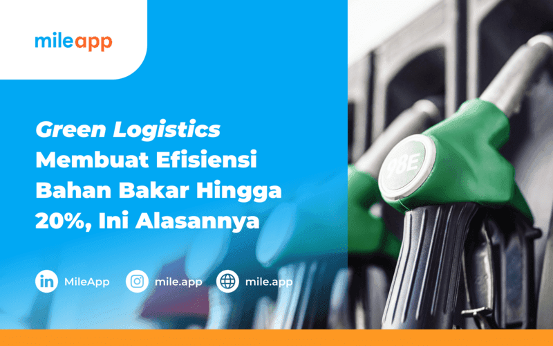 Green Logistics Membuat Efisiensi Bahan Bakar Hingga 20%, Ini Alasannya