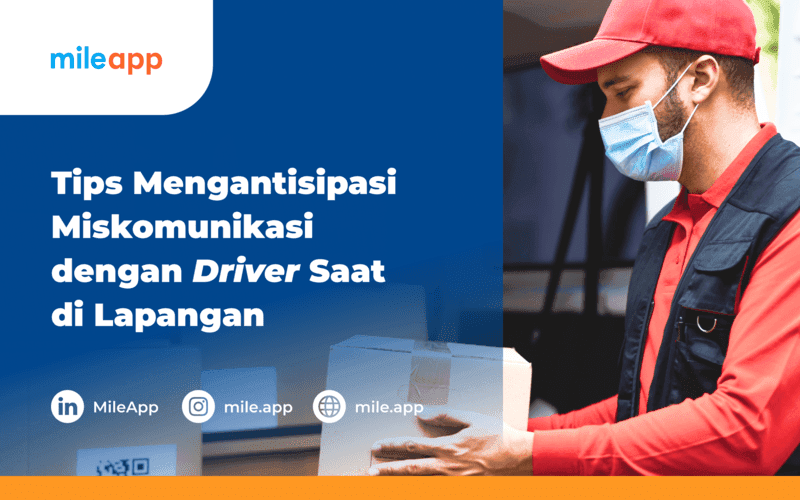 Tips Mengantisipasi Miskomunikasi dengan Driver Saat di Lapangan