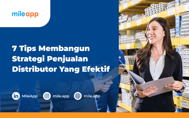 7 Tips Membangun Strategi Penjualan Distributor Yang Efektif