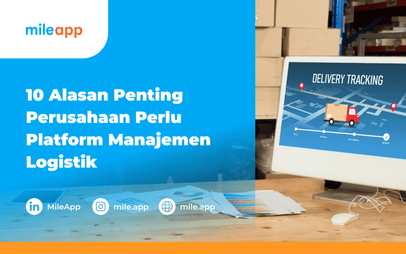 10 Alasan Penting Perusahaan Perlu Platform Manajemen Logistik