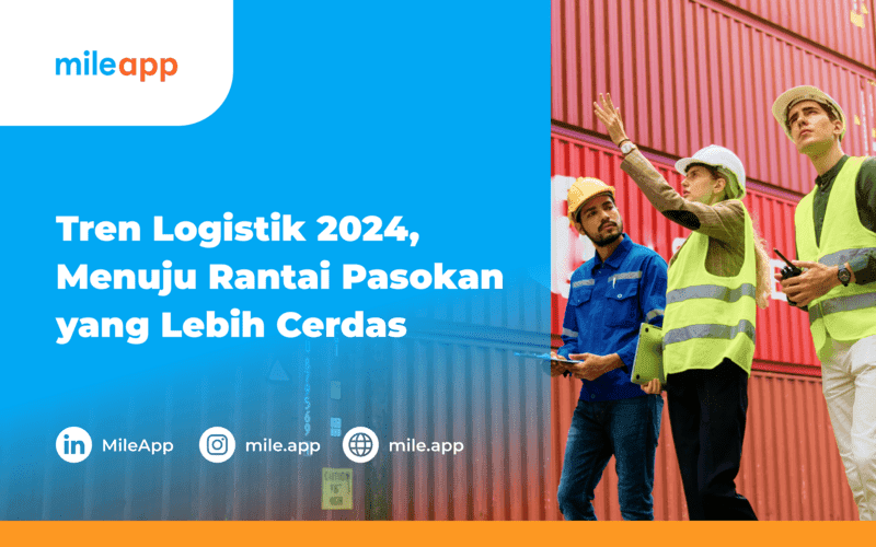 Tren Logistik 2024, Menuju Rantai Pasokan yang Lebih Cerdas