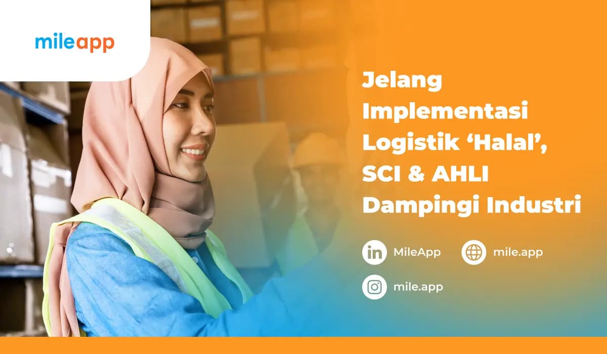 Jelang Implementasi Logistik ‘Halal’, SCI & AHLI Dampingi Industri