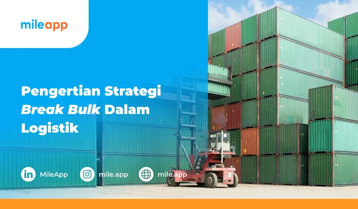 Break Bulk Adalah: Pengertian, Jenis, dan Strategi dalam Logistik