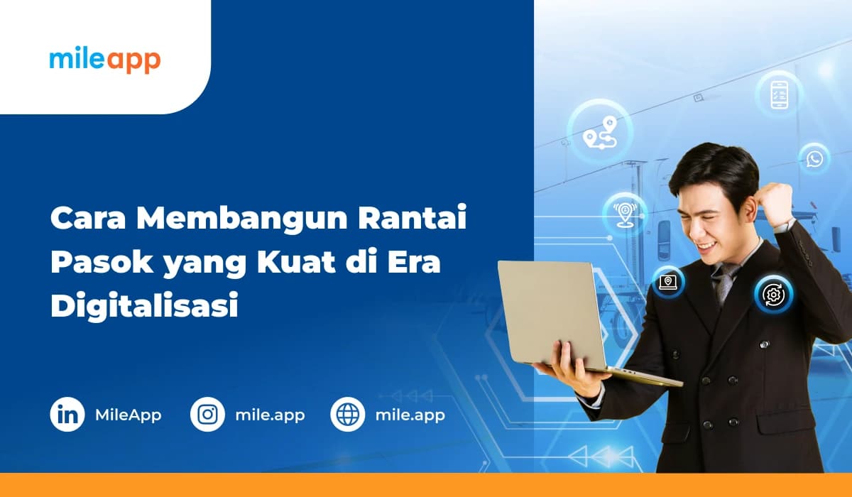 Cara Membangun Rantai Pasok yang Kuat di Era Digitalisasi