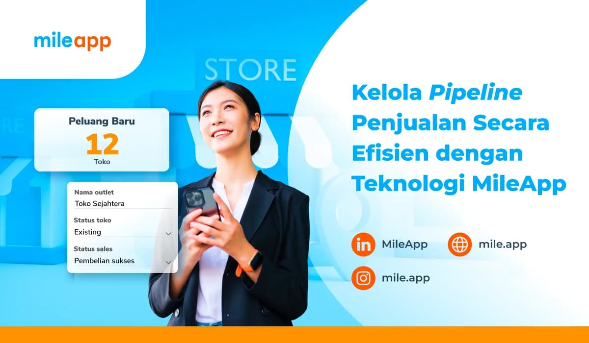 Kelola Pipeline Penjualan Secara Efisien dengan Teknologi MileApp