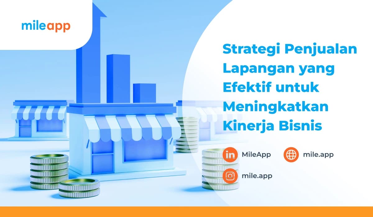 Strategi Penjualan Lapangan yang Efektif untuk Meningkatkan Kinerja Bisnis