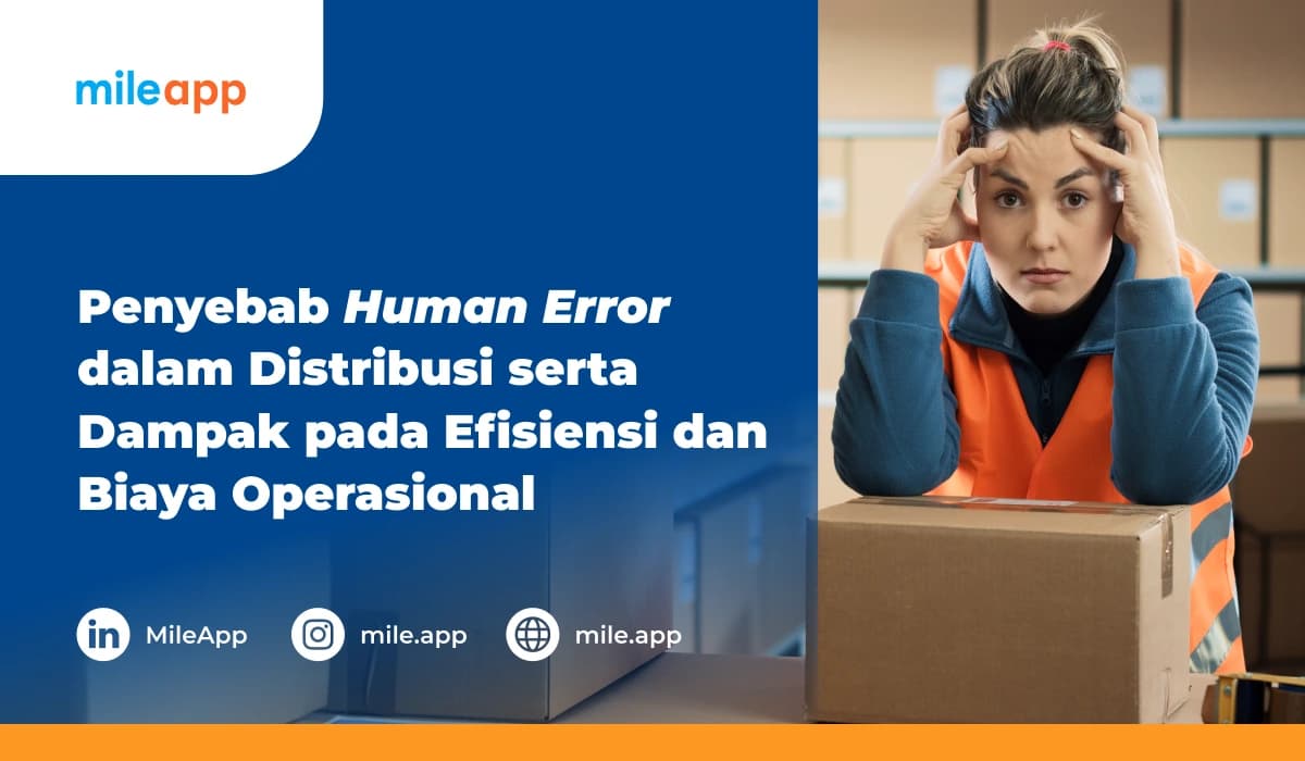 Penyebab Human Error dalam Distribusi serta Dampak pada Efisiensi dan Biaya Operasional