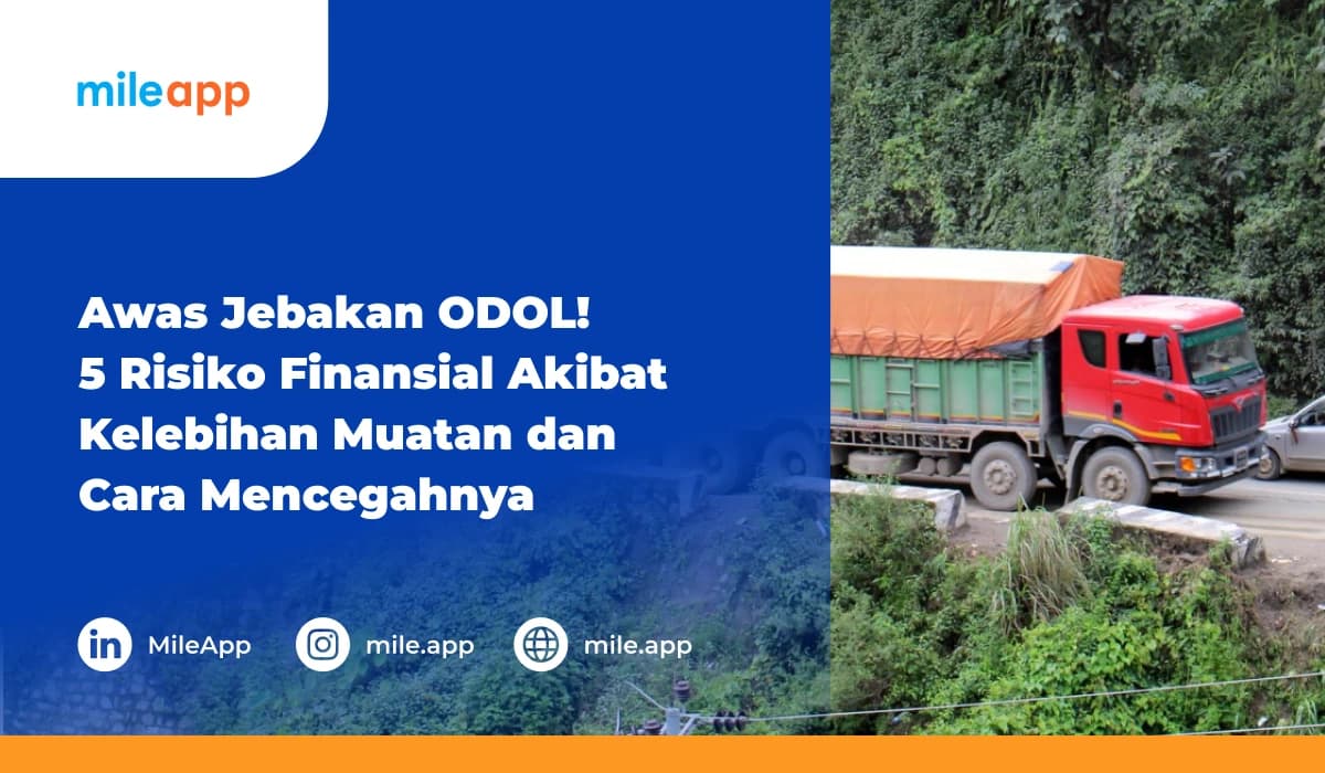 Awas Jebakan ODOL! Risiko Finansial Akibat Kelebihan Muatan dan Cara Mencegahnya