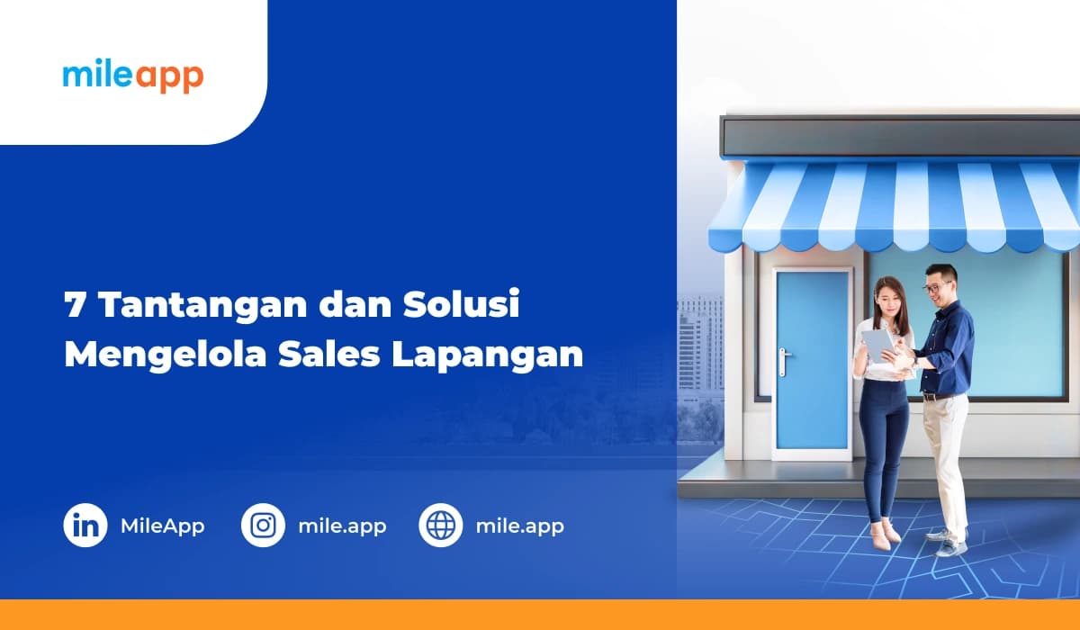 7 Tantangan dan Solusi Mengelola Sales Lapangan