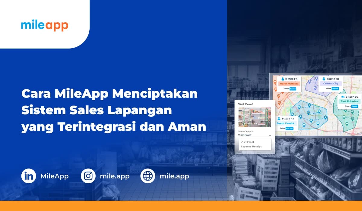 Cara MileApp Menciptakan Sistem Sales Lapangan yang Terintegrasi dan Aman