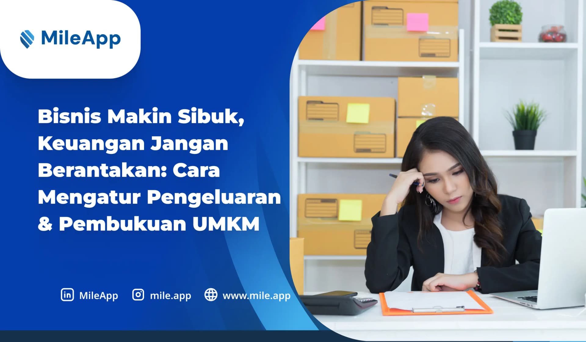 Bisnis Makin Sibuk, Keuangan Jangan Berantakan_ Cara Mengatur Pengeluaran & Pembukuan UMKM